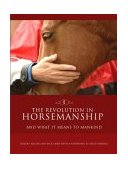 Revolution in Horsemanship And What It Means to Mankind  9781592283873 Front Cover
