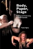 Body, Paper, Stage Writing and Performing Autoethnography cover art