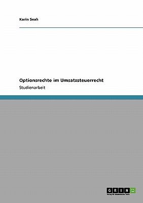 Optionsrechte Im Umsatzsteuerrecht 2009 9783640270873 Front Cover