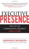Executive Presence: the Art of Commanding Respect Like a CEO  cover art
