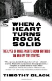 When a Heart Turns Rock Solid The Lives of Three Puerto Rican Brothers on and off the Streets cover art