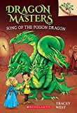 Song of the Poison Dragon: a Branches Book (Dragon Masters #5)  9780545913874 Front Cover