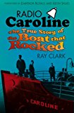 Radio Caroline The True Story of the Boat That Rocked  9780752498874 Front Cover