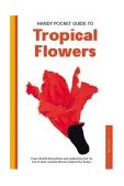 Handy Pocket Guide to Tropical Flowers 2004 9780794601874 Front Cover