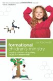 Formational Children's Ministry Shaping Children Using Story, Ritual, and Relationship cover art