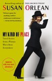 My Kind of Place Travel Stories from a Woman Who's Been Everywhere 2005 9780812974874 Front Cover
