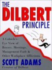 Dilbert Principle Cubicle's-Eye View of Bosses, Meetings, Management Fads, and Other Workplace Afflictions  9780887307874 Front Cover