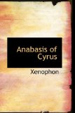 Anabasis of Cyrus 2009 9781110020874 Front Cover