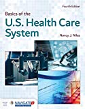 Basics of the U. S. Health Care System 4th 9781284169874 Front Cover