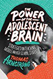 Power of the Adolescent Brain Strategies for Teaching Middle and High School Students 2016 9781416621874 Front Cover