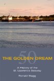Golden Dream A History of the St. Lawrence Seaway 2010 9781550028874 Front Cover