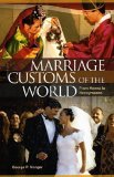 Marriage Customs of the World From Henna to Honeymoons  9781576079874 Front Cover