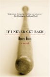 If I Never Get Back A Novel 2nd 2007 Revised  9781583941874 Front Cover