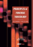 Principles of Forensic Toxicology 2nd 9781890883874 Front Cover