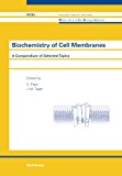 Biochemistry of Cell Membranes A Compendium of Selected Topics 2011 9783034898874 Front Cover