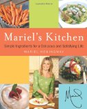 Mariel's Kitchen Simple Ingredients for a Delicious and Satisfying Life  9780061649875 Front Cover