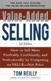 Value-Added Selling: How to Sell More Profitably, Confidently, and Professionally by Competing on Value, Not Price 3/e  cover art