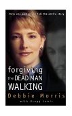 Forgiving the Dead Man Walking Only One Woman Can Tell the Entire Story cover art