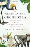 Great Animal Orchestra Finding the Origins of Music in the World's Wild Places cover art