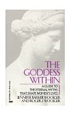 Goddess Within A Guide to the Eternal Myths That Shape Women's Lives 1989 9780449902875 Front Cover