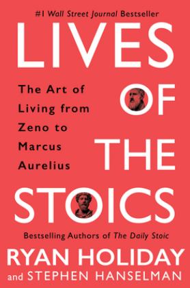 Lives of the Stoics The Art of Living from Zeno to Marcus Aurelius  9780525541875 Front Cover
