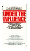 Under the Influence A Guide to the Myths and Realities of Alcoholism cover art