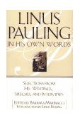 Linus Pauling in His Own Words Selections from His Writings, Speeches and Interviews cover art