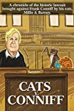 Cats V. Conniff A Chronicle of the Historic Lawsuit Brought Against Frank Conniff by His Cats, Millie and Barney  9780692845875 Front Cover
