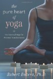 Pure Heart of Yoga Ten Essential Steps for Personal Transformation