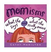 Momisms What She Says and What She Really Means 2002 9780740722875 Front Cover