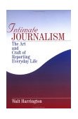 Intimate Journalism The Art and Craft of Reporting Everyday Life cover art