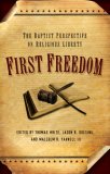 First Freedom The Baptist Perspective on Religious Liberty 2007 9780805443875 Front Cover