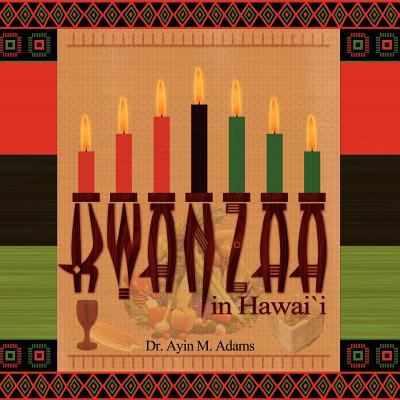 Kwanzaa in Hawai`I 2012 9780984122875 Front Cover