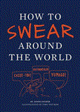 How to Swear Around the World  9781452110875 Front Cover
