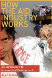 How the Aid Industry Works An Introduction to International Development cover art