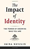 Impact of Identity: the Power of Knowing Who You Are  9781698941875 Front Cover