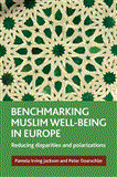 Benchmarking Muslim Well-Being in Europe Reducing Disparities and Polarizations cover art