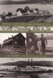 Worth Travelling Miles to See Diary of a Survey Trip to Lake Temiskaming 1886 2004 9781896219875 Front Cover