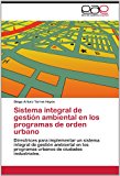 Sistema Integral de Gestiï¿½n Ambiental en Los Programas de Orden Urbano 2012 9783659016875 Front Cover