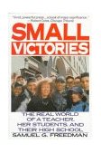 Small Victories The Real World of a Teacher, Her Students, and Their High School cover art