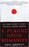 Plague upon Humanity The Hidden History of Japan's Biological Warfare Program cover art