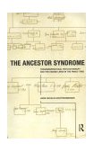 Ancestor Syndrome Transgenerational Psychotherapy and the Hidden Links in the Family Tree
