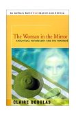 Woman in the Mirror Analytical Psychology and the Feminine
