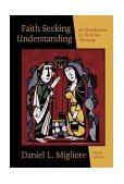 Faith Seeking Understanding An Introduction to Christian Theology 2nd 9780802827876 Front Cover