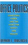 Office Politics Computers, Labor, and the Fight for Safety and Health 1996 9780813522876 Front Cover