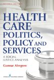 Health Care Politics, Policy, and Services A Social Justice Analysis cover art