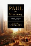 Paul the Missionary Realities, Strategies and Methods