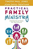 Practical Family Ministry A Collection of Ideas for Your Church  9780892659876 Front Cover