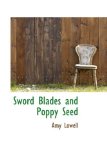Sword Blades and Poppy Seed: 2009 9781103927876 Front Cover