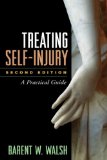 Treating Self-Injury, Second Edition A Practical Guide